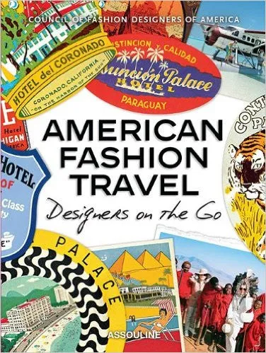 American Fashion Travel: Designers on the Go