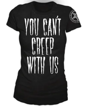 Blackcraft Cult - You Can't Creep With Us - Womens T-Shirt