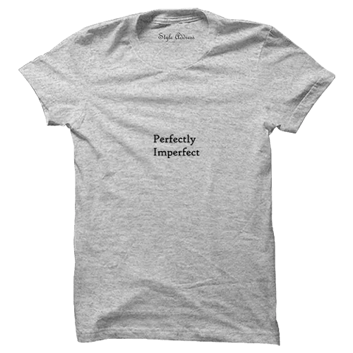 Perfectly Imperfect T-shirt